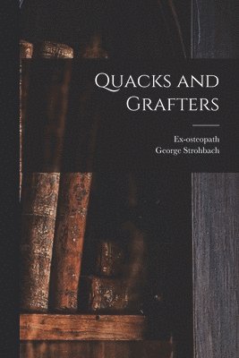 Quacks and Grafters 1