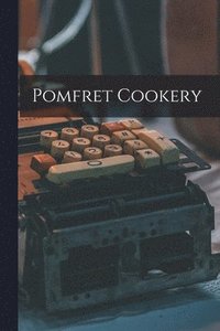 bokomslag Pomfret Cookery