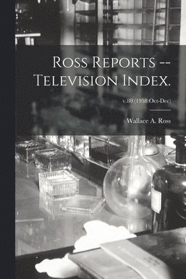 bokomslag Ross Reports -- Television Index.; v.80 (1958: Oct-Dec)