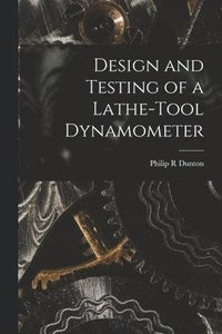 bokomslag Design and Testing of a Lathe-tool Dynamometer