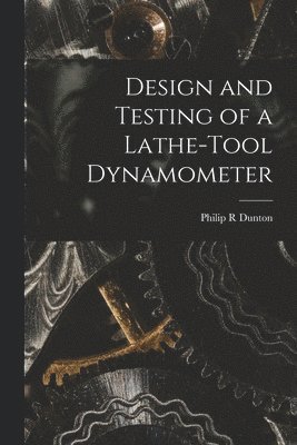 bokomslag Design and Testing of a Lathe-tool Dynamometer