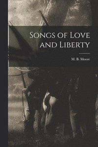 bokomslag Songs of Love and Liberty