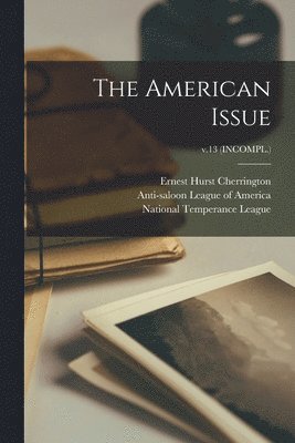 The American Issue; v.13 (INCOMPL.) 1