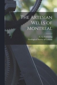 bokomslag The Artesian Wells of Montreal [microform]