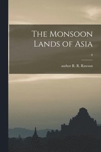 bokomslag The Monsoon Lands of Asia; 0