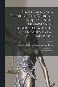 bokomslag Proceedings and Report of the Court of Inquiry on the Circumstances Connected With the Late Engagement at Lime Ridge [microform]