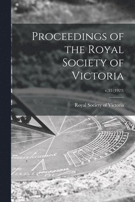 bokomslag Proceedings of the Royal Society of Victoria; v.35 (1923)