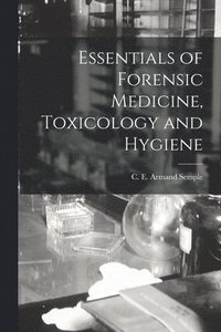 bokomslag Essentials of Forensic Medicine, Toxicology and Hygiene [electronic Resource]