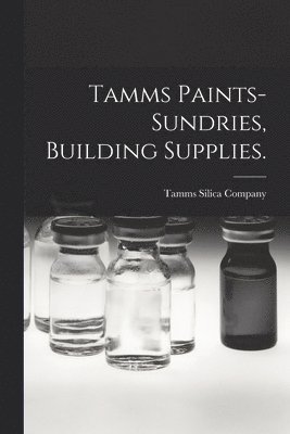 Tamms Paints-sundries, Building Supplies. 1
