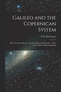 bokomslag Galileo and the Copernican System [microform]