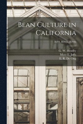 Bean Culture in California; B294, B294a, B294b 1