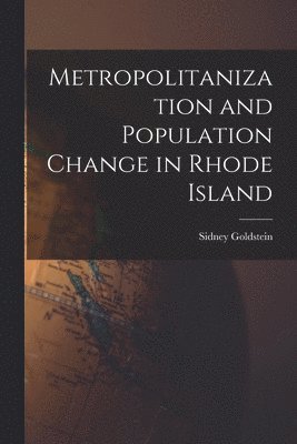 Metropolitanization and Population Change in Rhode Island 1