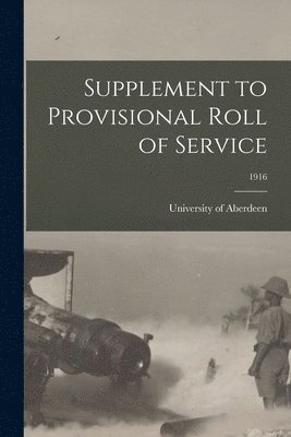 Supplement to Provisional Roll of Service; 1916 1