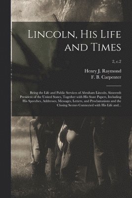 Lincoln, His Life and Times 1