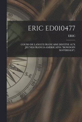 Eric Ed010477: Cours de Langue Francaise Destine Aux Jeunes Franco-Americains ('Bowdoin Materials'). 1