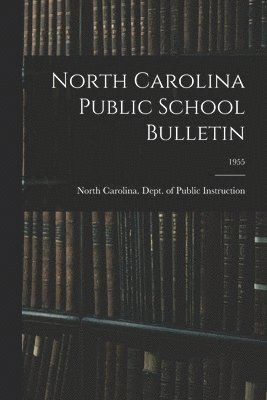 bokomslag North Carolina Public School Bulletin; 1955
