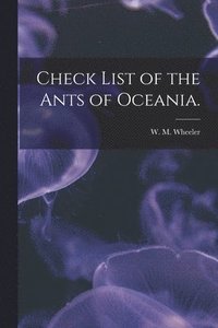 bokomslag Check List of the Ants of Oceania.