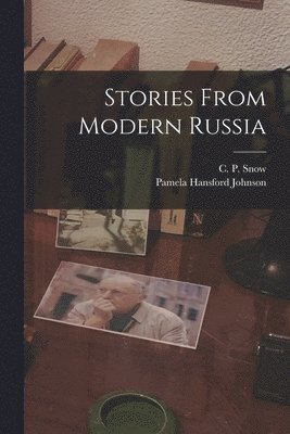 Pamela Hansford 1912- Johnson, Pamela Hansford Johnson - Stories From Modern Russia, Häftad