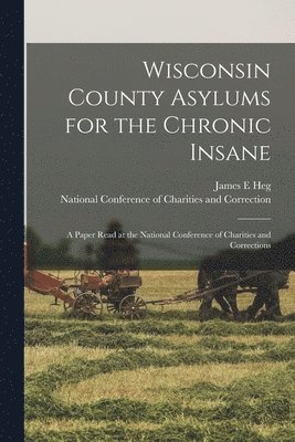 bokomslag Wisconsin County Asylums for the Chronic Insane