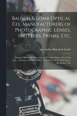 Bausch & Lomb Optical Co., Manufacturers of Photographic Lenses, Shutters, Prisms, Etc. 1