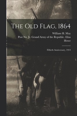 The Old Flag, 1864 1