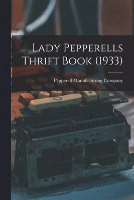 bokomslag Lady Pepperells Thrift Book (1933)