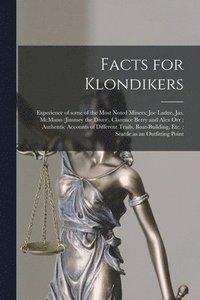 bokomslag Facts for Klondikers [microform]