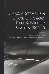 bokomslag Chas. A. Stevens & Bros., Chicago, Fall & Winter Season 1909-10