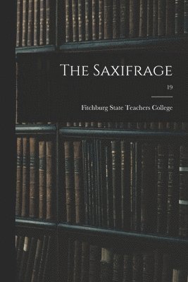 The Saxifrage; 19 1