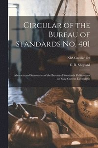 bokomslag Circular of the Bureau of Standards No. 401: Abstracts and Summaries of the Bureau of Standards Publications on Stay-current Electrolysis; NBS Circula