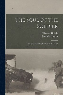 The Soul of the Soldier [microform] 1