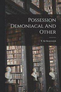 bokomslag Possession Demoniacal And Other