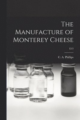 The Manufacture of Monterey Cheese; E13 1