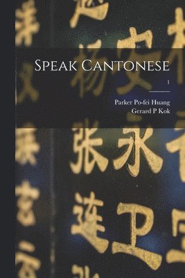 Speak Cantonese; 1 1