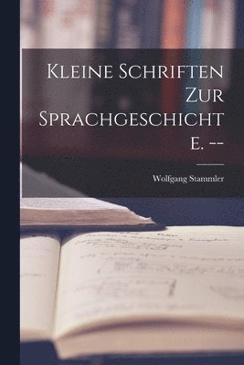 bokomslag Kleine Schriften Zur Sprachgeschichte. --