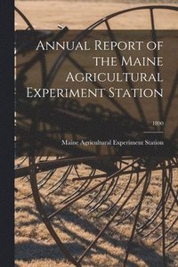 bokomslag Annual Report of the Maine Agricultural Experiment Station; 1890