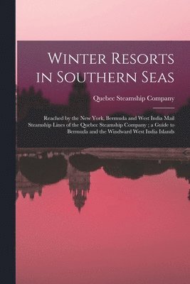 Winter Resorts in Southern Seas [microform] 1