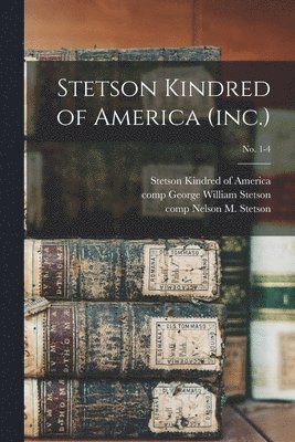 bokomslag Stetson Kindred of America (inc.); no. 1-4