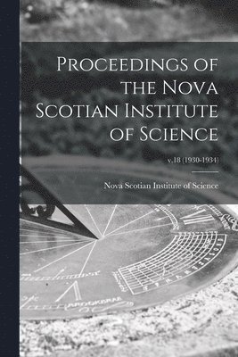 Proceedings of the Nova Scotian Institute of Science; v.18 (1930-1934) 1
