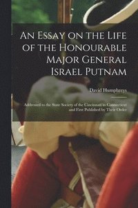 bokomslag An Essay on the Life of the Honourable Major General Israel Putnam [microform]