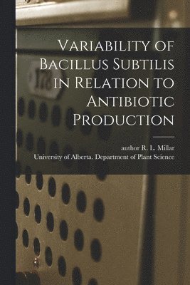 Variability of Bacillus Subtilis in Relation to Antibiotic Production 1