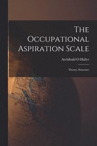 bokomslag The Occupational Aspiration Scale: Theory, Structure
