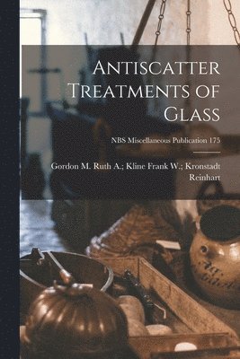 bokomslag Antiscatter Treatments of Glass; NBS Miscellaneous Publication 175