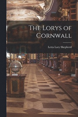 Letta Lory Shepherd - The Lorys of Cornwall, Häftad