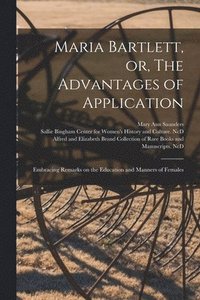 bokomslag Maria Bartlett, or, The Advantages of Application