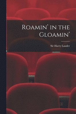 bokomslag Roamin' in the Gloamin'