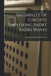 bokomslag Instability of Circuits Employing Short Radio Waves
