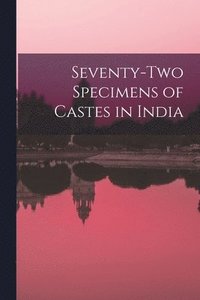 bokomslag Seventy-two Specimens of Castes in India