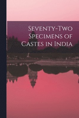 Anonymous - Seventy-two Specimens of Castes in India, Häftad
