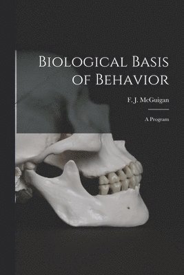 Biological Basis of Behavior; a Program 1